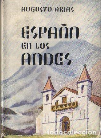 Libros: ARIAS, Augusto.- - Espa&ntilde;a en los Andes. - Foto 1