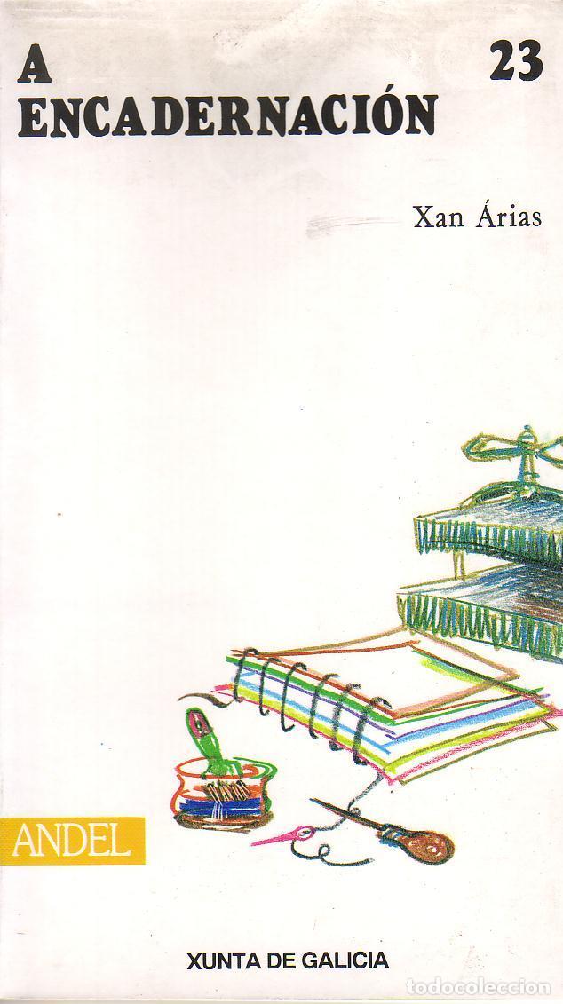Libros: ARIAS, Xan.- - A encadernaci&oacute;n. - Foto 1