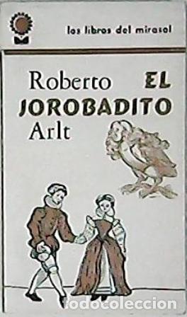 Libros: ARLT, Roberto.- - El jorobadito. Novela. Pr&oacute;logo de Mirta Harlt. - Foto 1