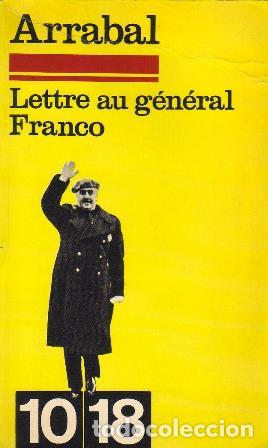 Libros: ARRABAL, Fernando.- - Lettre au G&eacute;n&eacute;ral Franco. - Foto 1