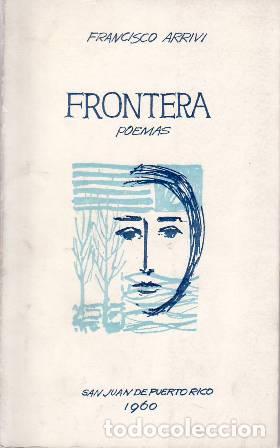 Libros: ARRIVI, Francisco.- - Frontera (poemas). - Foto 1