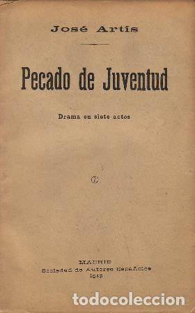 Libros: ARTIS, Jos&eacute;.- - Pecado de juventud. Drama en siete actos. - Foto 1
