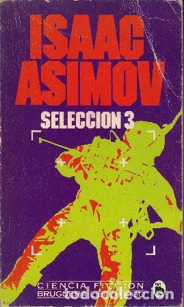 Libros: ASIMOV, Isaac.- - Selecci&oacute;n 3 (relatos). - Foto 1