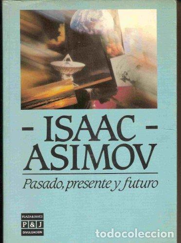 Libros: ASIMOV, Isaac.- - Pasado, presente y futuro. - Foto 1