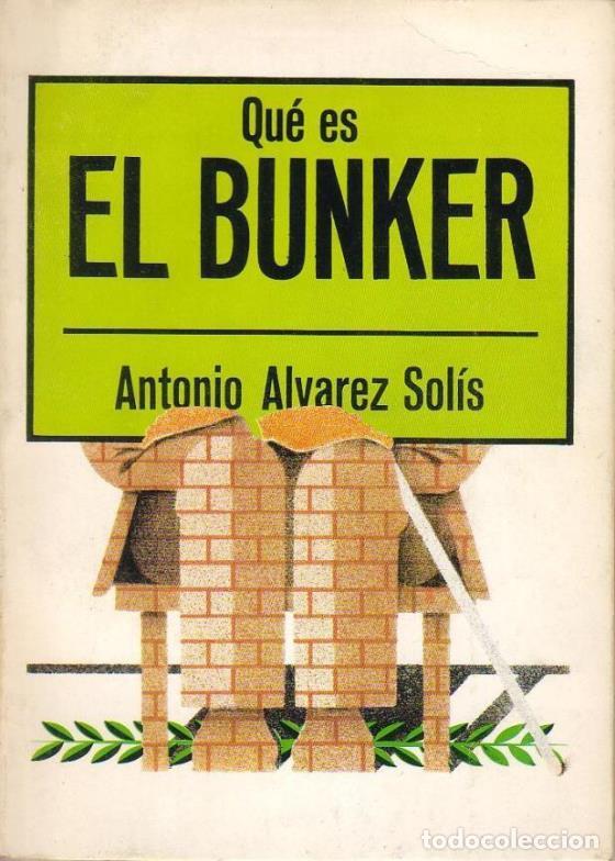 Libros: &Aacute;VAREZ SOL&Iacute;S, Antonio.- - Qu&eacute; es el bunker. - Foto 1