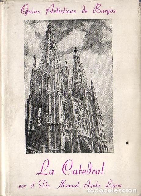 Libros: AYALA L&Oacute;PEZ, Manuel.- - La catedral de Burgos. - Foto 1