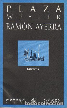 Libri di seconda mano: AYERRA, Ram&oacute;n.- - Plaza Weyler. Cuentos.
