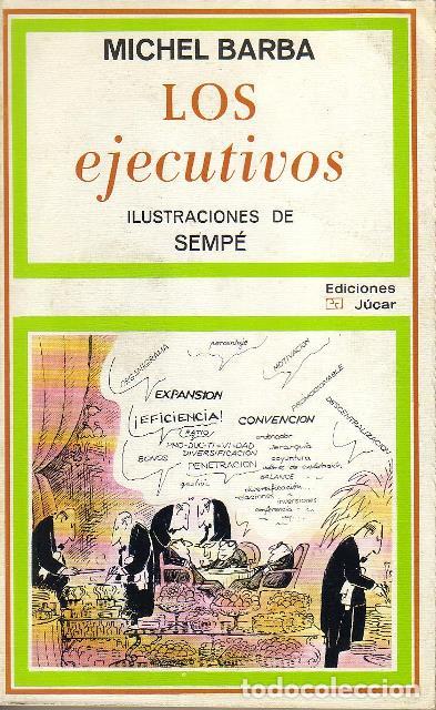 Libros: BARBA, Michel.- - Los ejecutivos. Ilustraciones de Semp&eacute;. - Foto 1