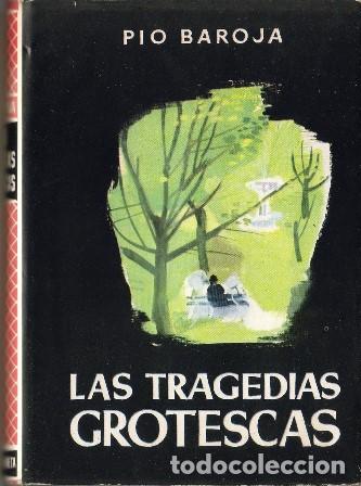 Libros: BAROJA, P&iacute;o.- - Las tragedias grotescas. Novela. - Foto 1