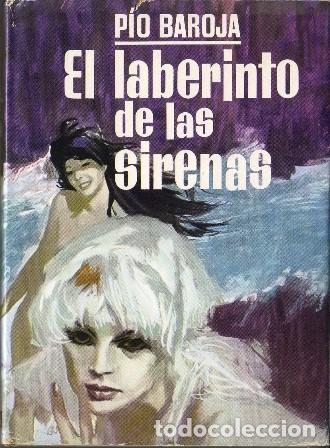 Libros: BAROJA, P&iacute;o.- - El laberinto de las sirenas. Novela. - Foto 1