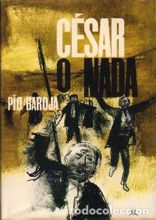 Libros: BAROJA, P&iacute;o.- - C&eacute;sar o nada. Novela. - Foto 1
