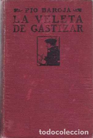 Libros: BAROJA, P&iacute;o.- - La veleta de Gastizar. Novela. - Foto 1