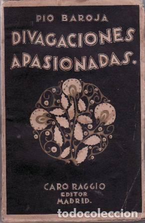 Libros: BAROJA, P&iacute;o.- - Divagaciones apasionadas. - Foto 1