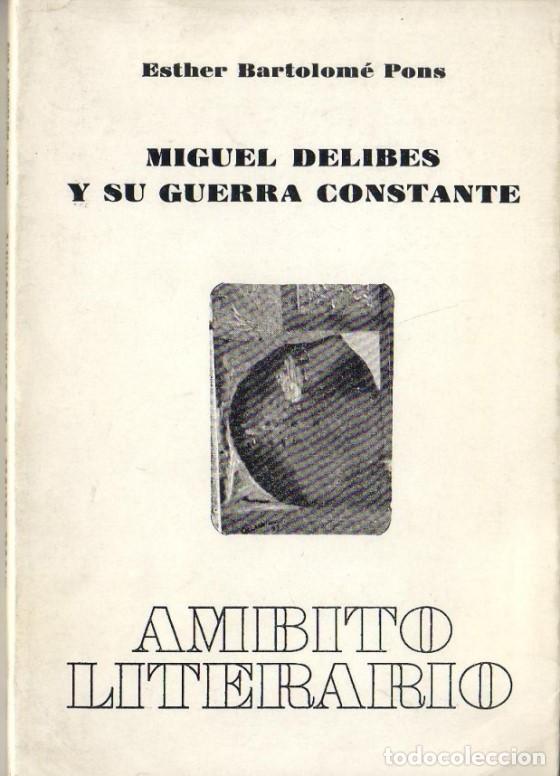 Libros: BARTOLOM&Eacute; PONS, Esther.- - Miguel Delibes en su guerra constante.