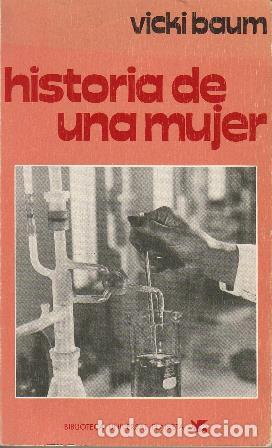 Libros: BAUM, Vicki.- - Historia de una mujer. Novela. - Foto 1