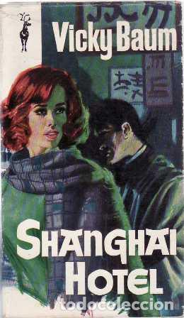 Libros: BAUM, Vicki.- - Shanghai Hotel. Traducci&oacute;n de M&aacute;ximo Siminovich. Novela. - Foto 1