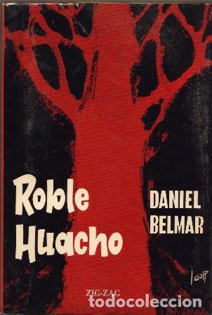 Libros: BELMAR, Daniel.- - Roble huacho. Novela.