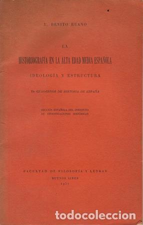 Libros: BENITO RUANO, E.- - La historiograf&iacute;a en la Alta Edad Media espa&ntilde;ola. Ideolog&iacute;a y estructura.