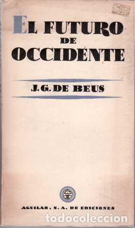 Libros: BEUS, J. G. de.- - El futuro de Occidente. - Foto 1