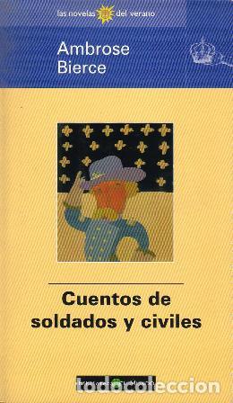 Libri di seconda mano: BIERCE, Ambrose.- - Cuentos de soldados y civiles.