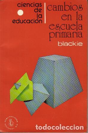 Libros: BLACKIE, John.- - Cambios en la escuela primaria. - Foto 1