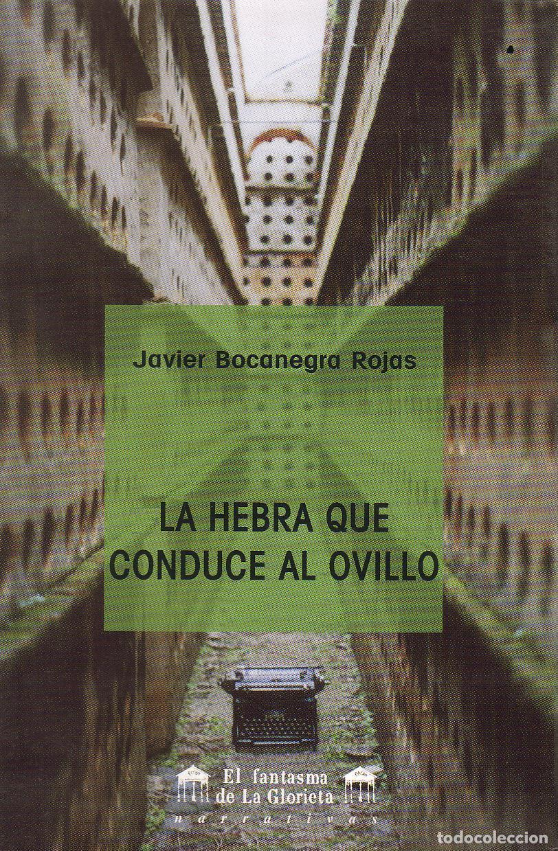 Libros: BOCANEGRA ROJAS, Javier.- - La hebra que conduce al ovillo. - Foto 1