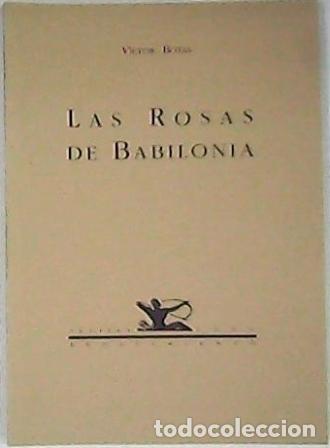 Libros: BOTAS, V&iacute;ctor.- - Las rosas de Babilonia. - Foto 1