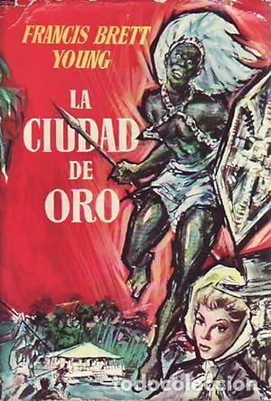 Libros: BRETT YOUNG, Francis.- - La ciudad de oro. Novela. - Foto 1