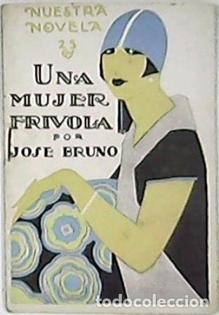 Libros: BRUNO, Jos&eacute;.- - Una mujer fr&iacute;vola. - Foto 1