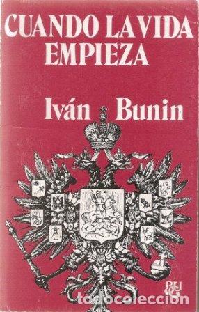 Libros: BUNIN, Iv&aacute;n.- - Cuando la vida empieza. Novela. - Foto 1