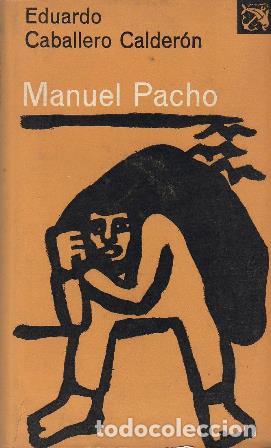 Libros: CABALLERO CALDER&Oacute;N, Eduardo.- - Manuel Pacho. Novela. - Foto 1