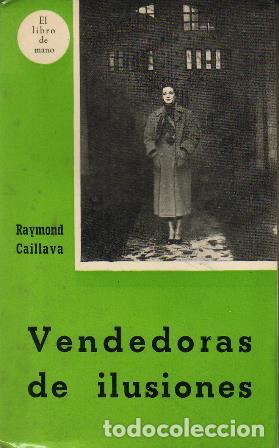 Libros: CAILLAVA, Raymond.- - Vendedoras de ilusiones. Novela. - Foto 1