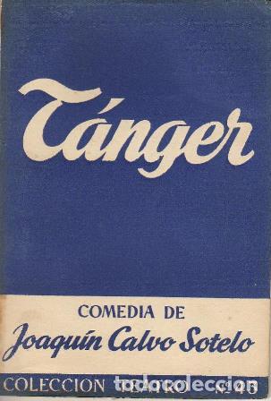Libros: CALVO SOTELO, Joaqu&iacute;n.- - T&aacute;nger. Comedia en tres actos. - Foto 1