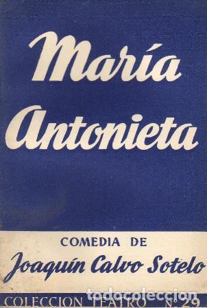 Libros: CALVO SOTELO, Joaqu&iacute;n.- - Mar&iacute;a Antonieta. Comedia dram&aacute;tica en tres actos. - Foto 1