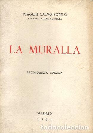 Libros: CALVO SOTELO, Joaqu&iacute;n.- - La muralla. Comedia dram&aacute;tica en dos partes. - Foto 1