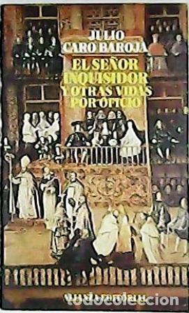 Libri di seconda mano: CARO BAROJA, Julio.- - El se&ntilde;or inquisidor y otras vidas por oficio.
