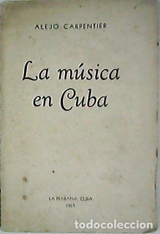 Libros: CARPENTIER, Alejo.- - La m&uacute;sica en Cuba. - Foto 1