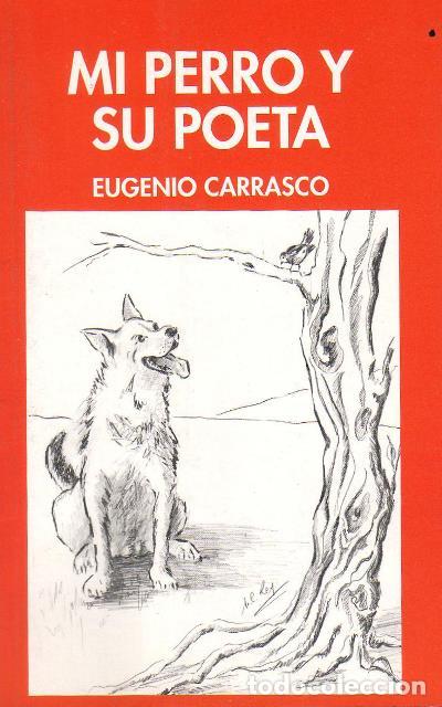 Libros: carrasco, eUGENIO.- - Mi perro y su poeta. - Foto 1