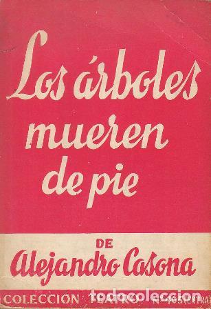 Libros: CASONA, Alejandro.- - Los &aacute;rboles mueren de pie. Comedia en tres actos. - Foto 1