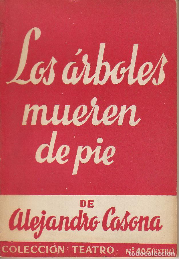 Libros: CASONA, Alejandro.- - Los &aacute;rboles mueren de pie. Comedia en tres actos. - Foto 1