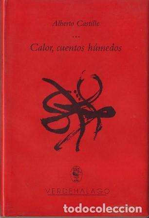 Libros: CASTILLO, Alberto.- - Calor, cuentos h&uacute;medos. - Foto 1
