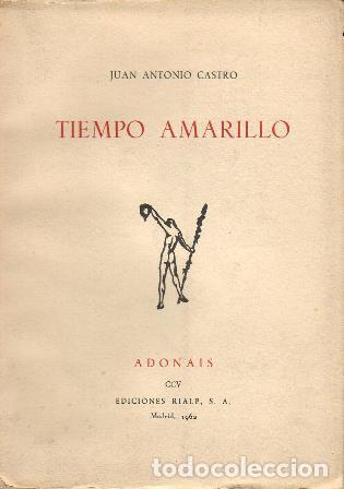 Libros: CASTRO, Juan Antonio.- - Tiempo amarillo. - Foto 1