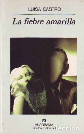 Libros: CASTRO, Luisa.- - La fiebre amarilla. Novela. - Foto 1