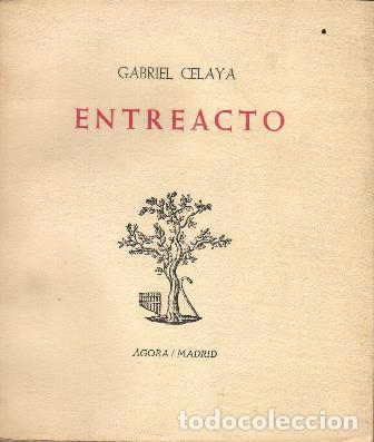 Libros: CELAYA, Gabriel.- - Entreacto. Poes&iacute;a. - Foto 1