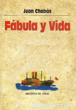Libros: CHABAS, Juan.- - F&aacute;bula y vida. Edici&oacute;n de Javier P&eacute;rez Bazo. - Foto 1