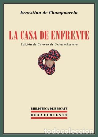 Libros: CHAMPOURCIN, Ernestina de.- - La casa de enfrente. - Foto 1