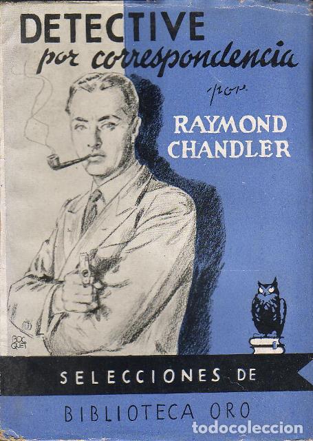 Libros: CHANDLER, Raymond.- - Detective por correspondencia. Versi&oacute;n de Eduardo Macho Quevedo. Cubierta de B