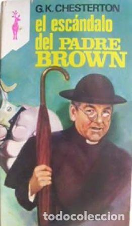 Libros: CHESTERTON, Gilbert Keith.- - El esc&aacute;ndalo del padre Brown. Novela. - Foto 1