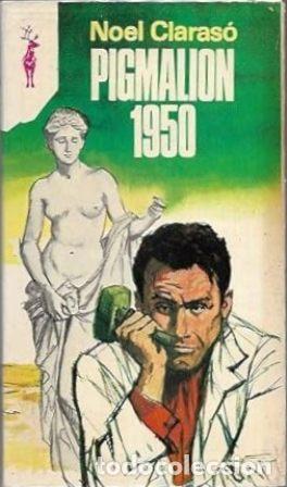 Libros: CLARASO, Noel.- - Pigmalion 1950. Novela. - Foto 1