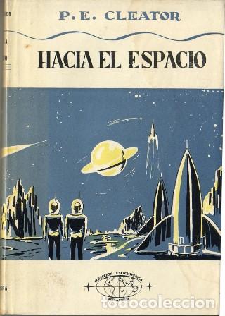 Libros: CLEATOR, P.E.- - Hacia el espacio. Traducido por Tom&aacute;s Mur Vilaseca. - Foto 1